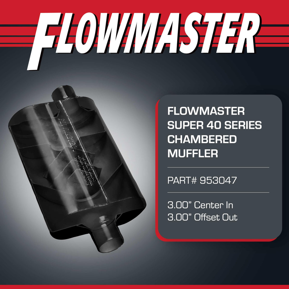FLOWMASTER 953047 Flowmaster Super 40 Series Chambered Muffler – 3.00" Center In/Offset Out