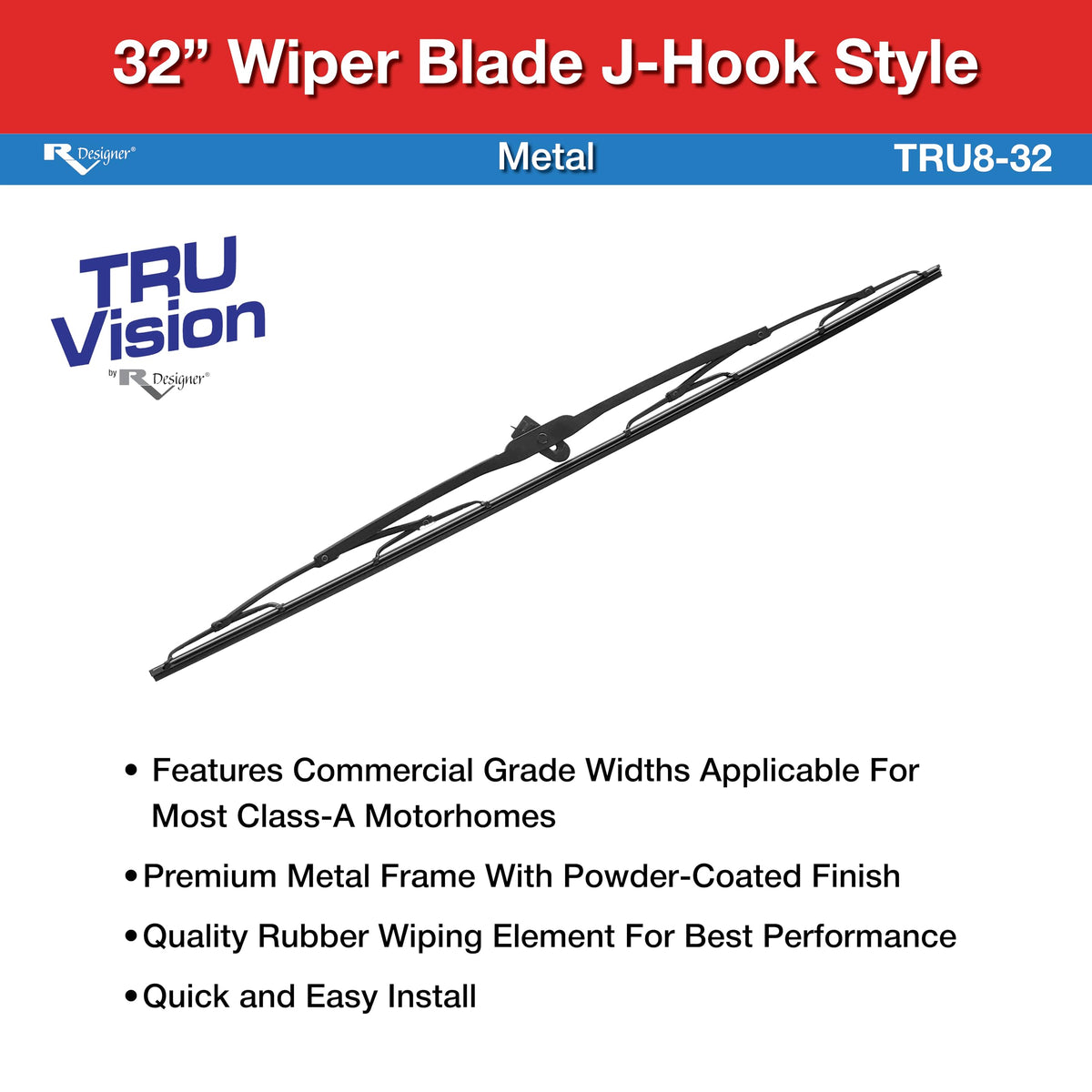 RV DESIGNER TRU8-32 Rv Designer TRU8-32 32' WIPER BLADE METAL J-HOOK AVAI