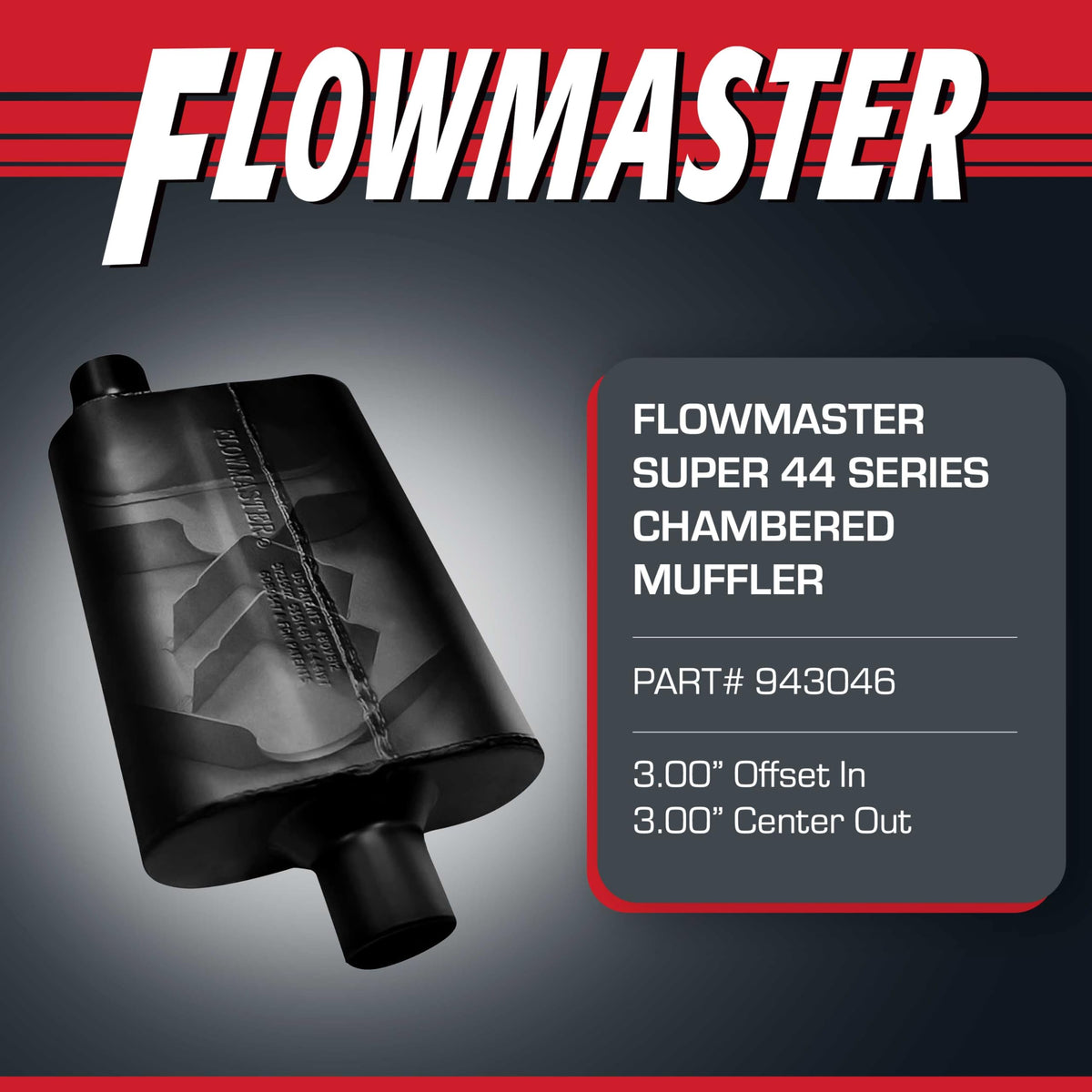 FLOWMASTER 943046 Flowmaster Super 44 Series Chambered Muffler – 3.00" Offset In/Center Out